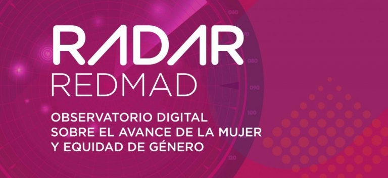Lanzamos Radar REDMAD: El observatorio digital sobre el avance de la mujer y equidad de género