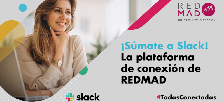 ¡Súmate a Slack! La plataforma de conexión oficial de REDMAD