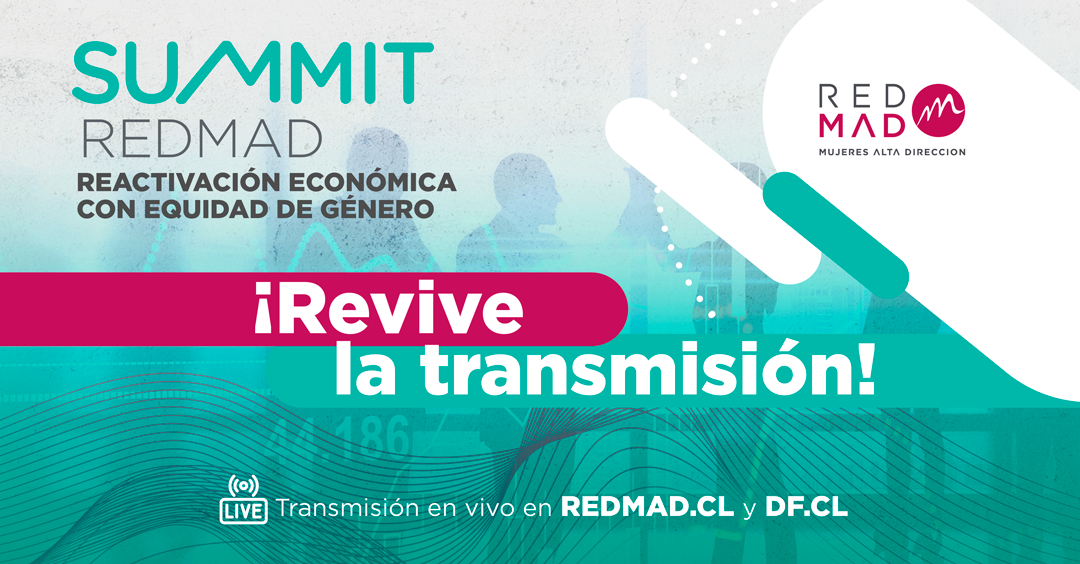 Revive la transmisión: Summit REDMAD «Reactivación Económica con Equidad de Género»
